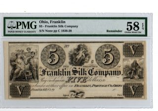 1836 - 1838 $5 Franklin,  Ohio Franklin Silk Company Pmg 58 Epq 19 - C236