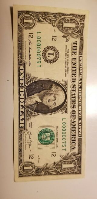 Very Rare Find 2013 Low Serial Number $1 One Dollar Bill Serial L00000075t