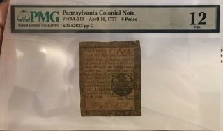 1777 Pennsylvania Colonial Note 6 Pence Fr Pa - 211 Pmg 12 Fine April 10