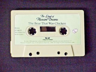 Land Of Pleasant Dreams Story Tape The Bear That Was Chicken Worlds Of Wonder