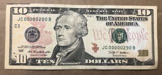 2009 $10 Federal Reserve Note Fancy Low Serial Number Jc00000290b