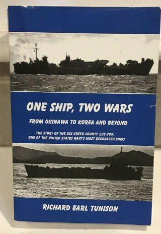One Ship,  Two Wars: From Okinawa To Korea And Beyond: The Story Of The Uss Gre.