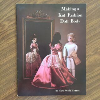 Making A Kid Fashion Doll Body,  Neva Wade Garnett,  18 " Pattern,  Sewing Booklet