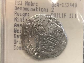 Atocha 2 Reales Grade One Assayer B 1589 - 1615 Philip Iii Mel Fisher Rare Coin