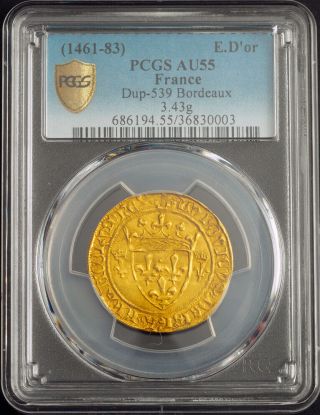 1461,  Royal France,  Louis XI.  Gold Ecu (w.  Crowns) Coin.  Bordeaux PCGS AU - 55 3