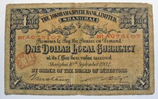China 1902 1 Dollar Yokohama Specie Bank Limited Shanghai Note Pick S705;j110
