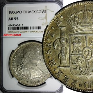 Mexico Charles Iv Silver 1806 Mo Th 8 Reales Ngc Au55 Km 109