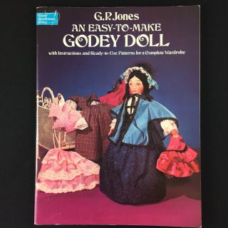 G.  P.  Jones An Easy To Make Godey Doll Pattern Instruction Book Wardrobe Dover