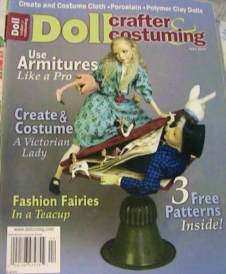 Doll Crafter & Costuming Apr 2007 Create Costume Cloth Porce Polymer Clay Dolls