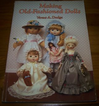 Making Old - Fashioned Dolls - Venus A.  Dodge