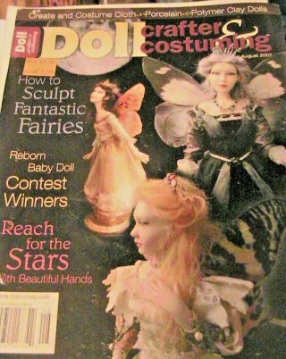 Doll Crafter & Costuming Aug 2007 Create Costume Cloth Porce Polymer Clay Dolls