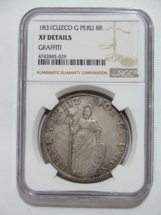 Peru 1831 Cuzco G 8 Reales Toned Silver World Coin?? Ngc Xf - D Graffiti? ??