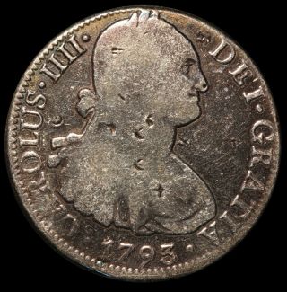 1793 Mo Fm Mexico Charles Iv 8 Reales Silver Coin - Km 109 - Chopmarks