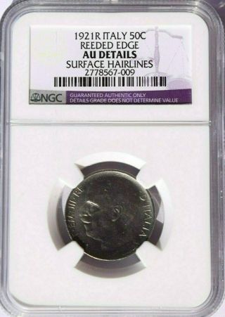1921 R Italy 50 Centesimi,  Ngc Au Details - Cleaned,  Km - 61.  2,  Reeded Edge